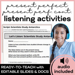 ESL Listening Skills- Present Perfect & Pres. Perf. Continuous ELD Activities-1